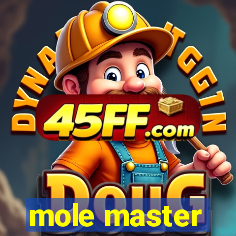 mole master